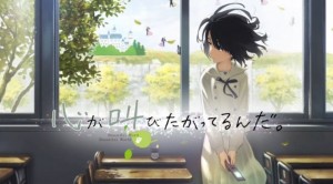 Kokoro ga Sakebitagatterunda.(My Heart Wants to Shout) Review: The Anthem of the Heart -Beautiful Word, Beautiful World-