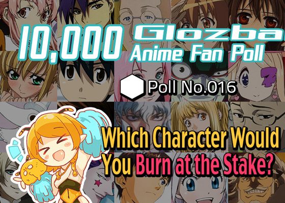 poll-grid-5x4-016-560x400 [10,000 Global Anime Fan Poll Results!] Which Character Would You Burn at the Stake?