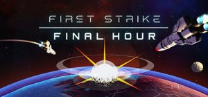 First Strike: Final Hour – PC & Steam Review