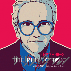 Trevor Horn’s THE REFLECTION WAVE ONE - Original Soundtrack released today!