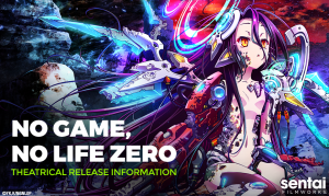 Sentai Filmworks Ramps Up “No Game No Life Zero” Theatrical Release With Exclusive Premieres, Nationwide and International Rollout