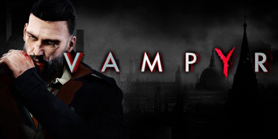 vampyrcapture-560x280 DontNod's Action RPG Vampyr Sinks its Fangs into Spring 2018