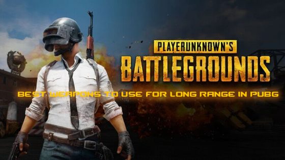 PUBG-long-range-560x315 Best Weapons to Use for Long Range in PUBG