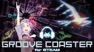 Get your Groove on, as GROOVE COASTER hits Steam July 17th!