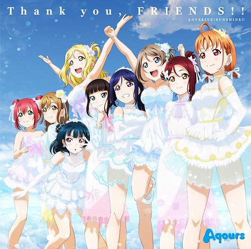 Thank-you-FRIENDS-by-Aqours Weekly Anime Music Chart  [07/16/2018]