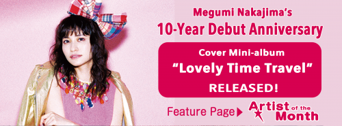 MG_3536-500x333 Megumi Nakajima, ANiUTa’s Artist of the Month for January 2019 gave us an exclusive insight into her recently released cover mini-album titled ‘Lovely Time Travel’