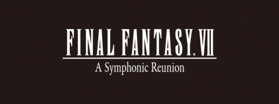 Final-Fantasy-VII-Symphonic-Reunion-560x210 FF VII--A Symphonic Reunion--June 9 Worldwide Premiere in LA!
