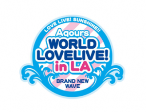 [Update] AQOURS (LOVE LIVE! SUNSHINE!!) ANNOUNCES TWO DAYS PERFORMANCE IN LOS ANGELES AT ANIME EXPO 2019!