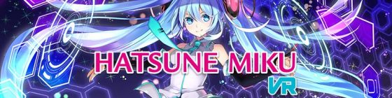 Hatsune-Miku-VR-3-560x140 Hatsune Miku VR is Officially OUT NOW for the PS4!