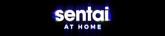 SENTAI-AT-HOME-LOGO-560x122 Just Days Away! “Sentai at Home” Reveals Guest & Event Lineup!