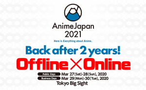 AnimeJapan to Take Place in 2021 After 2-Year Hiatus, Will Be Held In-Person and Online!