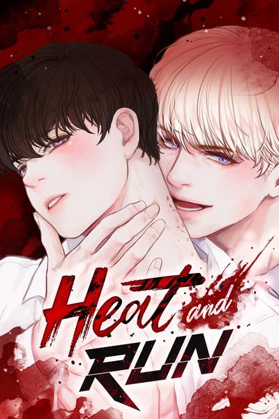 Heat-and-Run Heat and Run is a BL Version of Romeo and Juliette