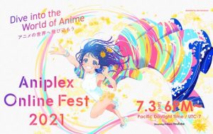 Aniplex Online Fest 2021 Returns this Summer; Announces First Round of Programming Lineup