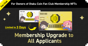 Otaku Coin Fan Club Gold Membership Card Upgrade for All Applicants! 3 Days Only!