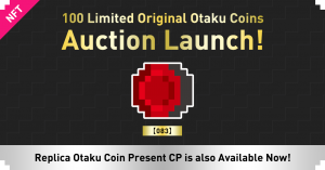 3-Day Auction for 100 Limited Original Otaku Coin #083 & Giveaway Campaign for 3 Replica Otaku Coins Announced!