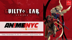 Arc System Works Will Be Attending Anime NYC! Also, New Guilty Gear -Strive- Items Are Available at the Event