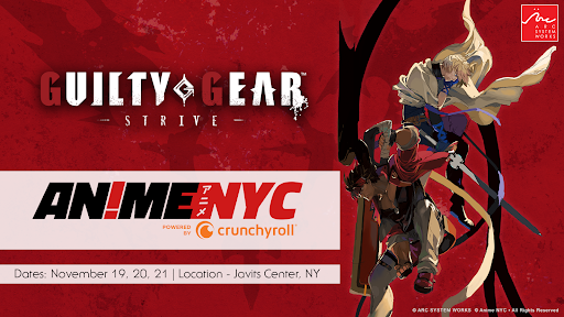 Arc-System-Works-at-Anime-NYC Arc System Works Will Be Attending Anime NYC! Also, New Guilty Gear -Strive- Items Are Available at the Event