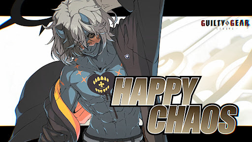 Happy-Chaos-Guilty-Gear-Strive Humanity’s Salvation Has Arrived!