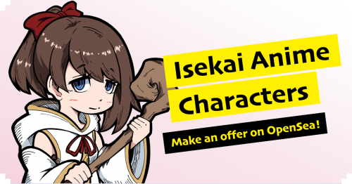 Otaku-Coin-Isekai-Anime-Characters-500x262 NFT Collection ‘Isekai Anime Characters’ — One of the 50 Characters is Now Available for Purchase Offers!