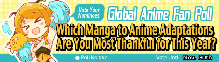 banner-poll-067-vote-en [Honey's Anime Fan Poll Results] Which Manga to Anime Adaptations Are You Most Thankful for This Year?