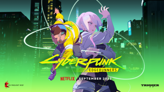 Cyberpunk-Anime-KV-560x315 ICYMI: Here’s Your First Look at Cyberpunk: Edgerunners! Coming to Netflix This September!